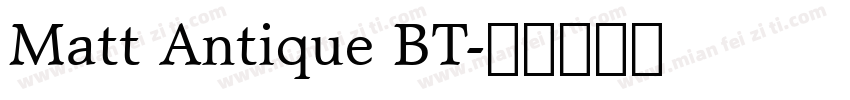 Matt Antique BT字体转换